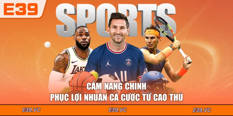 Cẩm nang chinh phục lợi nhuận cá cược từ cao thủ