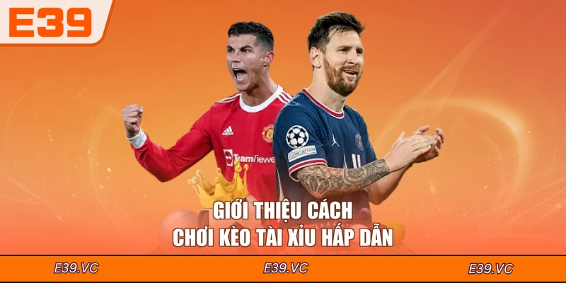 Giới thiệu cách chơi kèo Tài Xỉu hấp dẫn