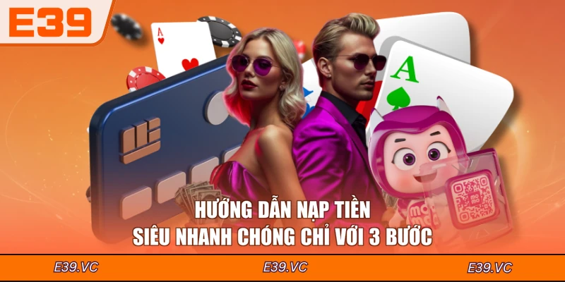 Hướng dẫn nạp tiền siêu nhanh chóng chỉ với 3 bước